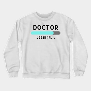 Doctor Loading Crewneck Sweatshirt